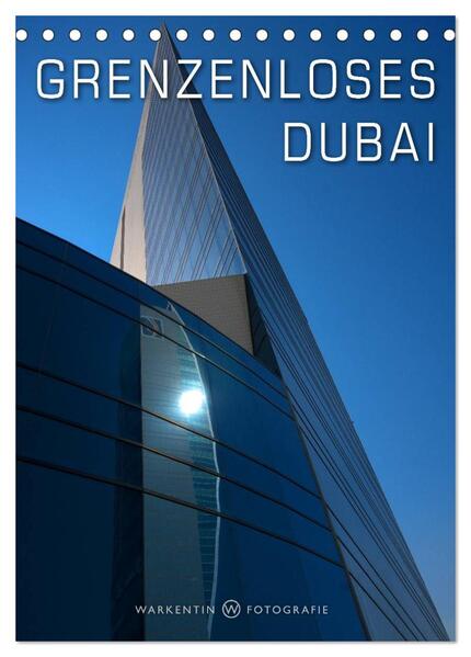Grenzenloses Dubai (Tischkalender 2024 DIN A5 hoch) CALVENDO Monatskalender