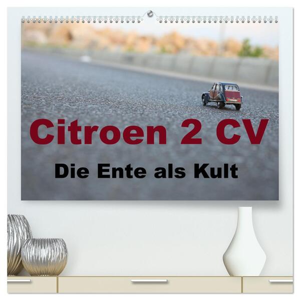 Citroen 2 CV Kult um die Ente (hochwertiger Premium Wandkalender 2024 DIN A2 quer) Kunstdruck in Hochglanz