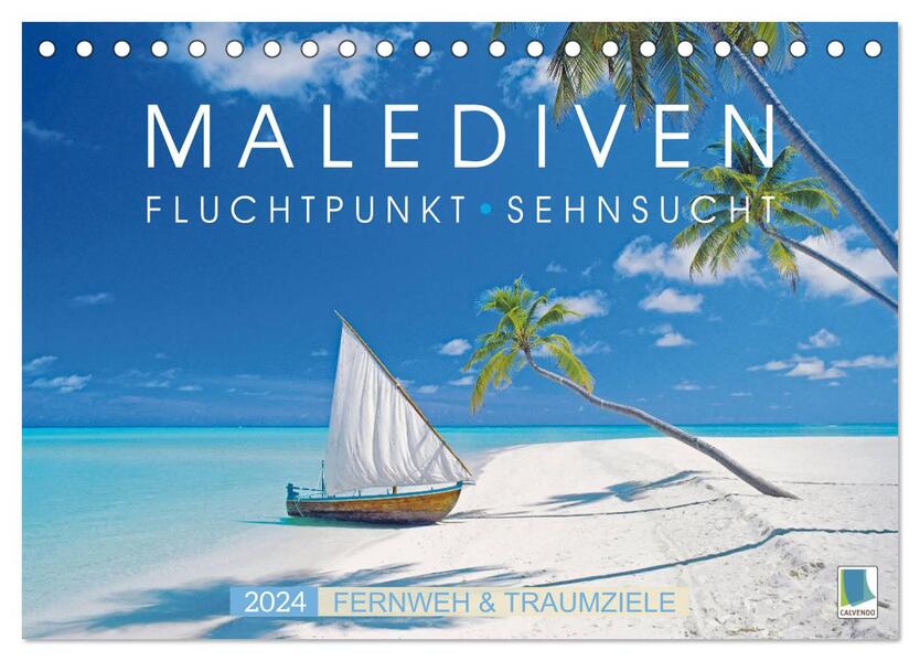 Die Malediven: Fluchtpunkt Sehnsucht (Tischkalender 2024 DIN A5 quer) CALVENDO Monatskalender