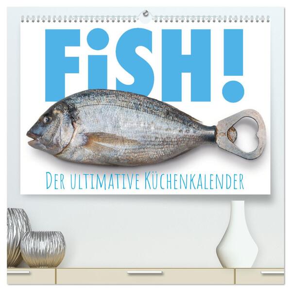 FiSH! · Der ultimative Küchenkalender (hochwertiger Premium Wandkalender 2024 DIN A2 quer) Kunstdruck in Hochglanz