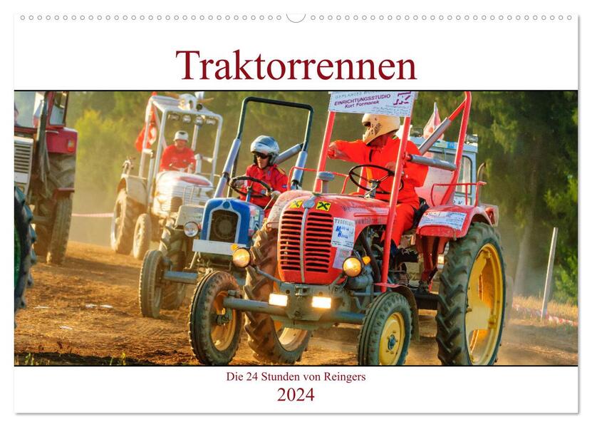Traktorrennen - die 24 Stunden von Reingers (Wandkalender 2024 DIN A2 quer) CALVENDO Monatskalender