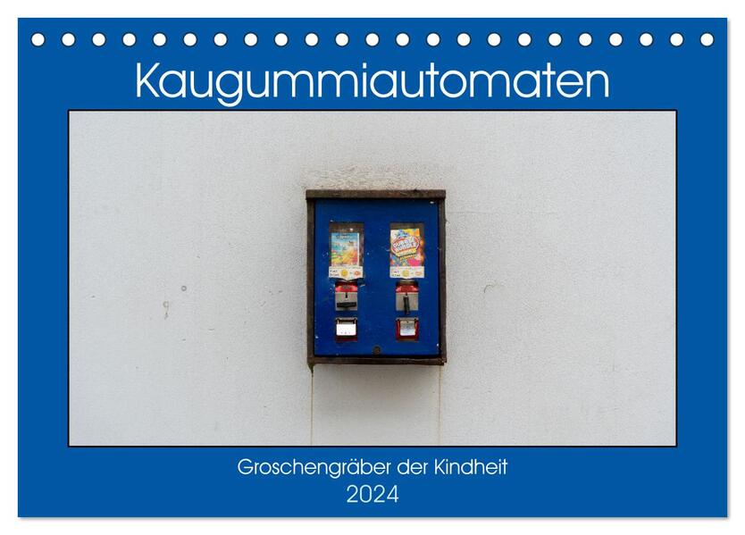 Kaugummiautomaten (Tischkalender 2024 DIN A5 quer) CALVENDO Monatskalender