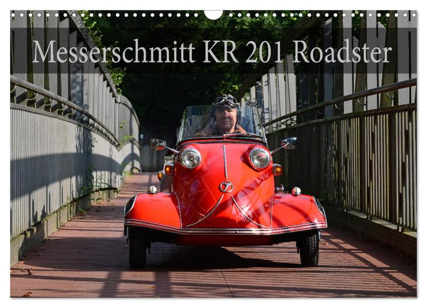 Messerschmitt KR 201 Roadster (Wandkalender 2024 DIN A3 quer) CALVENDO Monatskalender
