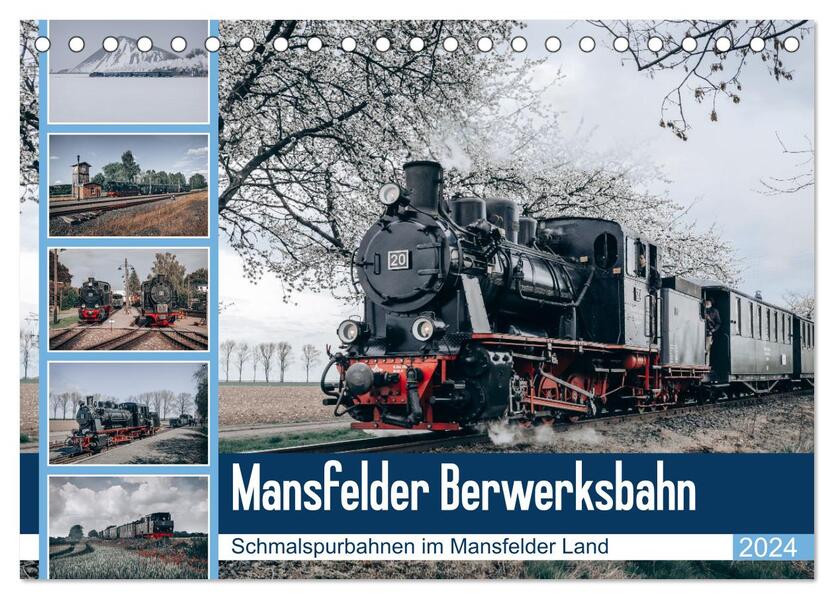 Die Mansfelder Bergwerksbahn (Tischkalender 2024 DIN A5 quer) CALVENDO Monatskalender
