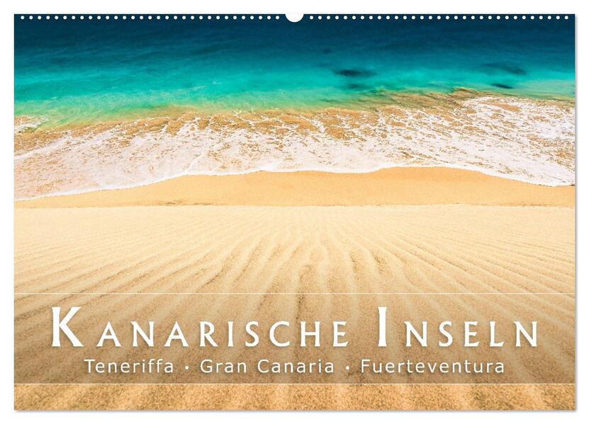 Die Kanarische Inseln Teneriffa Gran Canaria und Fuerteventura (Wandkalender 2024 DIN A2 quer) CALVENDO Monatskalender