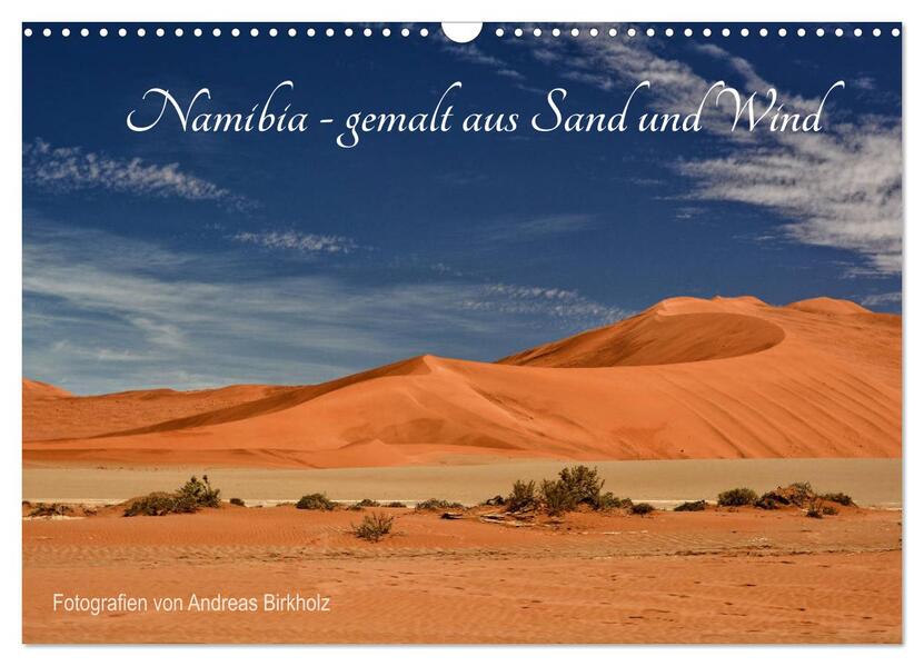 Namibia - gemalt aus Sand und Wind (Wandkalender 2024 DIN A3 quer) CALVENDO Monatskalender