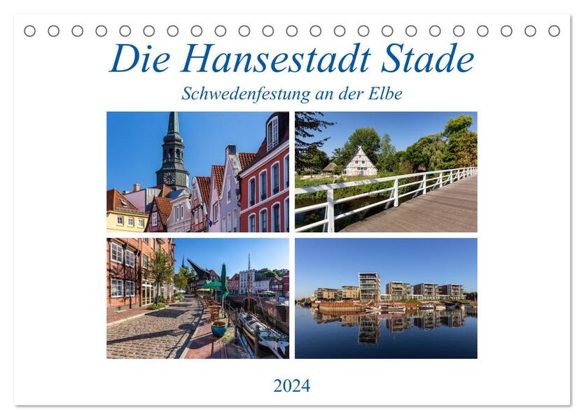 Die Hansestadt Stade - Schwedenfestung an der Elbe (Tischkalender 2024 DIN A5 quer) CALVENDO Monatskalender
