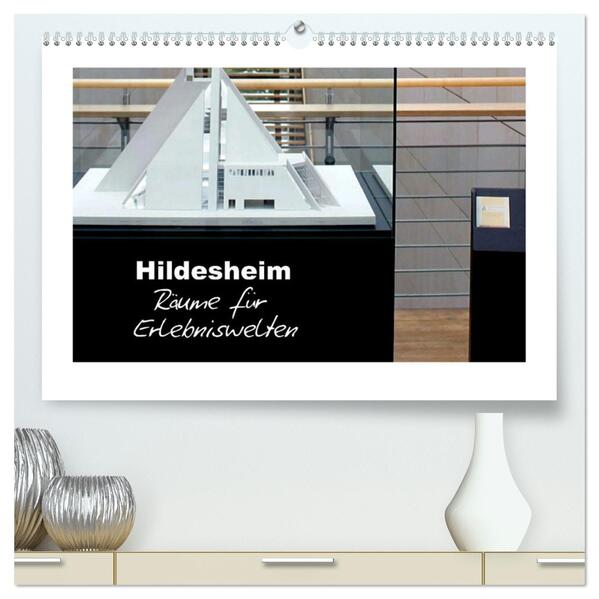 Hildesheim - Räume für Erlebniswelten (hochwertiger Premium Wandkalender 2024 DIN A2 quer) Kunstdruck in Hochglanz