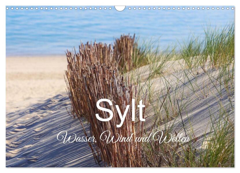 Sylt - Wasser Wind und Wellen (Wandkalender 2024 DIN A3 quer) CALVENDO Monatskalender