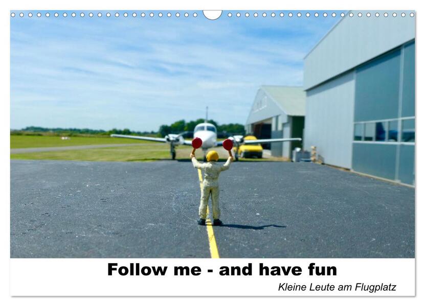 Follow me-and have fun kleine Leute am Flugplatz (Wandkalender 2024 DIN A3 quer) CALVENDO Monatskalender