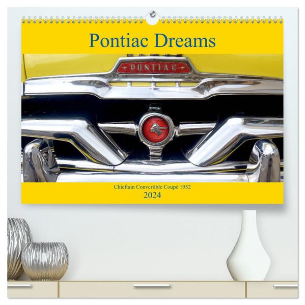 Pontiac Dreams - Chieftain Convertible Coupé 1952 (hochwertiger Premium Wandkalender 2024 DIN A2 quer) Kunstdruck in Hochglanz