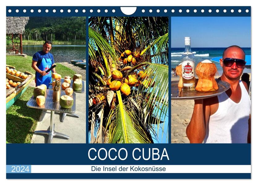 COCO CUBA - Die Insel der Kokosnüsse (Wandkalender 2024 DIN A4 quer) CALVENDO Monatskalender