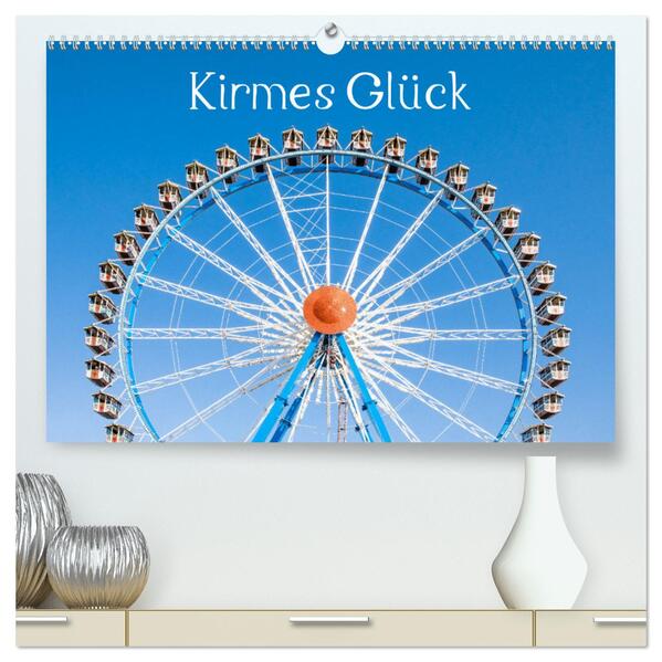 Kirmes Glück (hochwertiger Premium Wandkalender 2024 DIN A2 quer) Kunstdruck in Hochglanz