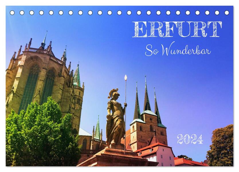 Erfurt So Wunderbar (Tischkalender 2024 DIN A5 quer) CALVENDO Monatskalender