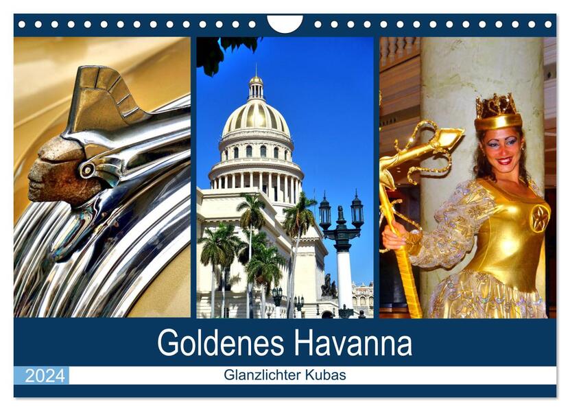 Goldenes Havanna - Glanzlichter Kubas (Wandkalender 2024 DIN A4 quer) CALVENDO Monatskalender