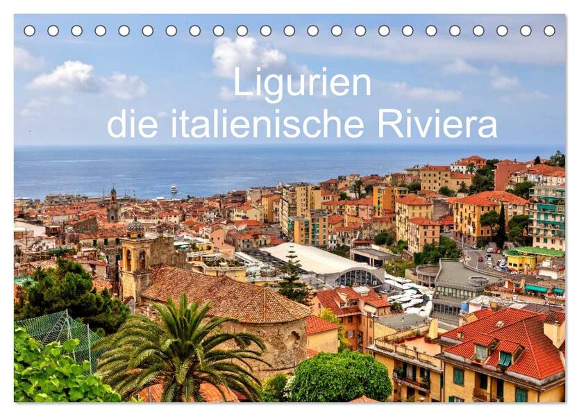 Ligurien - die italienische Riviera (Tischkalender 2024 DIN A5 quer) CALVENDO Monatskalender
