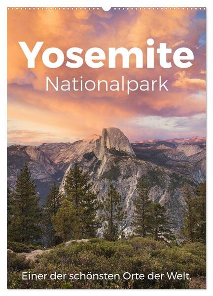 Yosemite Nationalpark - Einer der schönsten Orte der Welt. (Wandkalender 2024 DIN A2 hoch) CALVENDO Monatskalender