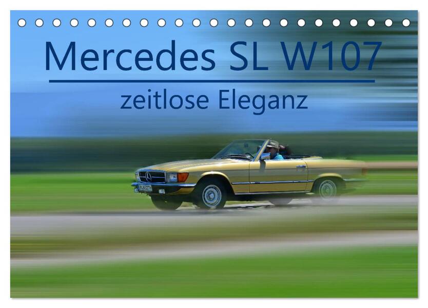 Mercedes SL W107 - zeitlose Eleganz (Tischkalender 2024 DIN A5 quer) CALVENDO Monatskalender