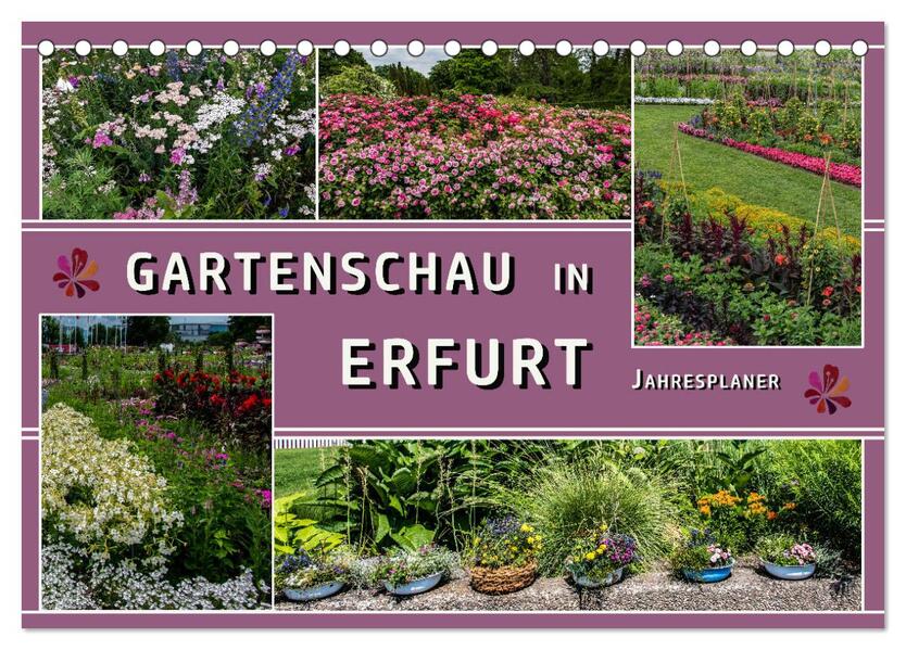 Gartenschau in Erfurt (Tischkalender 2024 DIN A5 quer) CALVENDO Monatskalender