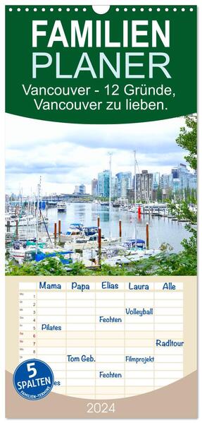 Familienplaner 2024 - 12 Gründe Vancouver zu lieben. mit 5 Spalten (Wandkalender 21 x 45 cm) CALVENDO