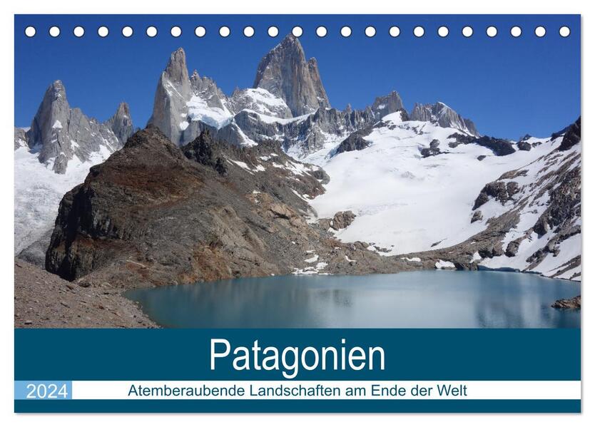 Patagonien - Atemberaubende Landschaften am Ende der Welt (Tischkalender 2024 DIN A5 quer) CALVENDO Monatskalender