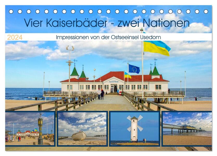 Vier Kaiserbäder zwei Nationen Impressionen von der Ostseeinsel Usedom (Tischkalender 2024 DIN A5 quer) CALVENDO Monatskalender