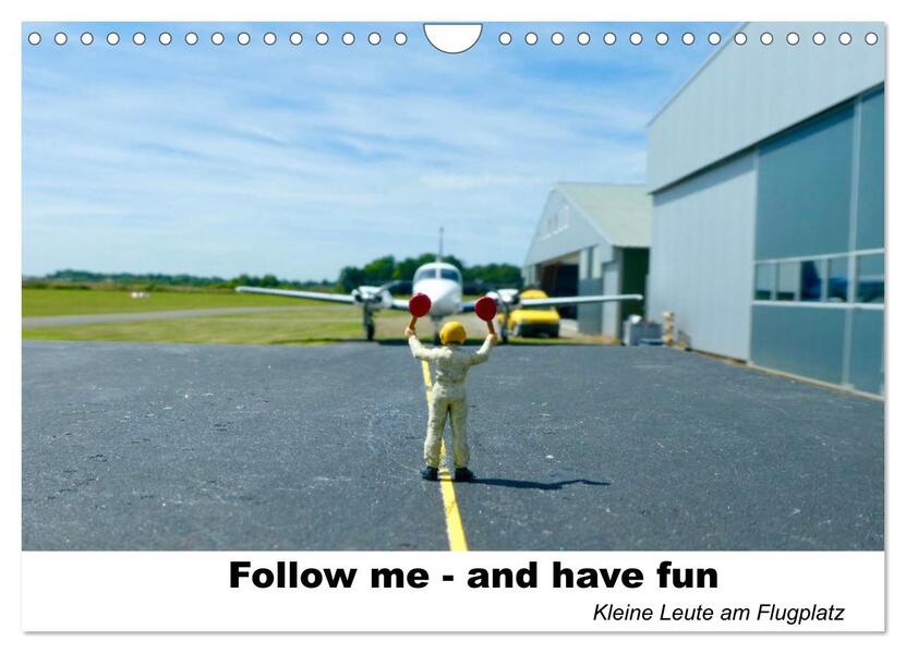 Follow me-and have fun kleine Leute am Flugplatz (Wandkalender 2024 DIN A4 quer) CALVENDO Monatskalender