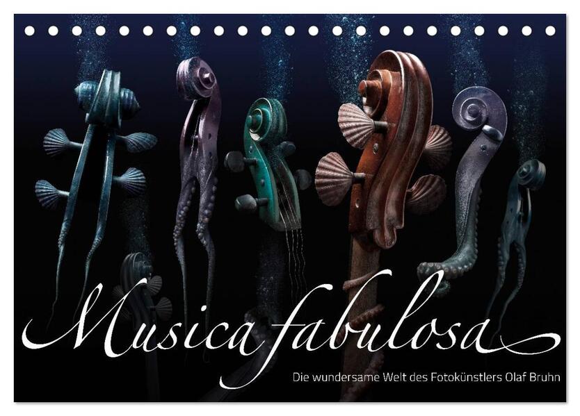 Musica fabulosa Die wundersame Welt des Fotokünstlers Olaf Bruhn (Tischkalender 2024 DIN A5 quer) CALVENDO Monatskalender