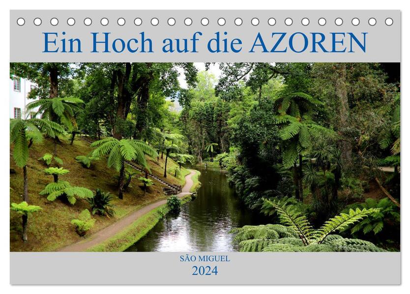 São Miguel Ein Hoch auf die Azoren (Tischkalender 2024 DIN A5 quer) CALVENDO Monatskalender