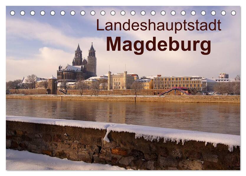 Landeshauptstadt Magdeburg (Tischkalender 2024 DIN A5 quer) CALVENDO Monatskalender