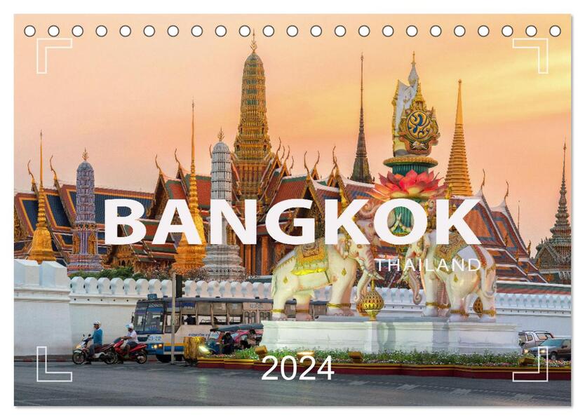 BANGKOK Hauptstadt von Thailand (Tischkalender 2024 DIN A5 quer) CALVENDO Monatskalender