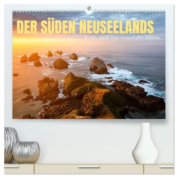 Der Süden Neuseelands: Berge Seen und traumhafte Küsten (hochwertiger Premium Wandkalender 2024 DIN A2 quer) Kunstdruck in Hochglanz
