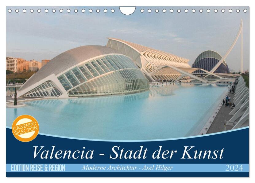 Valencia - Stadt der Kunst (Wandkalender 2024 DIN A4 quer) CALVENDO Monatskalender