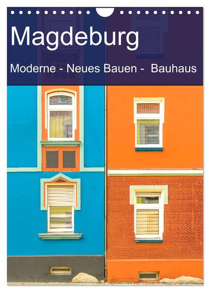 Magdeburg - Moderne - Neues Bauen - Bauhaus (Wandkalender 2024 DIN A4 hoch) CALVENDO Monatskalender