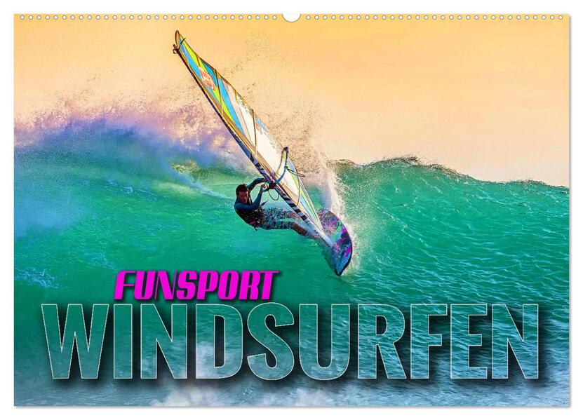 Funsport Windsurfen (Wandkalender 2024 DIN A2 quer) CALVENDO Monatskalender