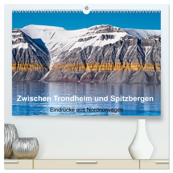 Zwischen Trondheim und Spitzbergen (hochwertiger Premium Wandkalender 2024 DIN A2 quer) Kunstdruck in Hochglanz