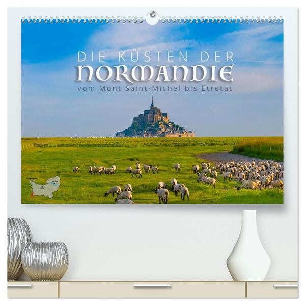 Die Küsten der Normandie vom Mont Saint-Michel bis Étretat (hochwertiger Premium Wandkalender 2024 DIN A2 quer) Kunstdruck in Hochglanz