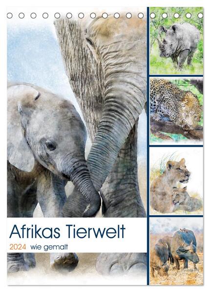 Afrikas Tierwelt - wie gemalt (Tischkalender 2024 DIN A5 hoch) CALVENDO Monatskalender