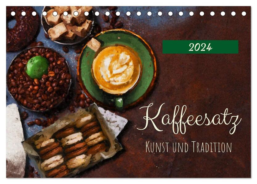 Kaffeesatz - Kunst und Tradition (Tischkalender 2024 DIN A5 quer) CALVENDO Monatskalender