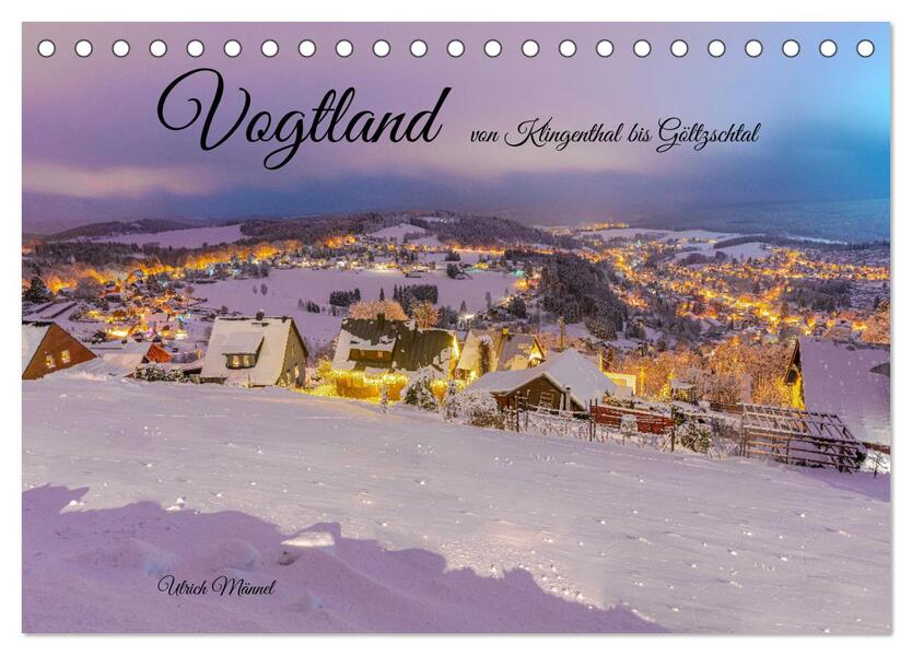 Vogtland - von Klingenthal bis Göltzschtal (Tischkalender 2024 DIN A5 quer) CALVENDO Monatskalender
