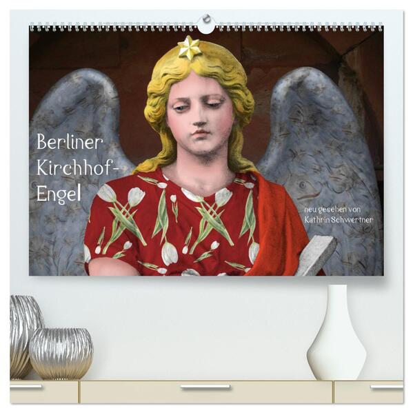 Berliner Kirchhof-Engel - neu gesehen von Kathrin Schwertner (hochwertiger Premium Wandkalender 2024 DIN A2 quer) Kunstdruck in Hochglanz