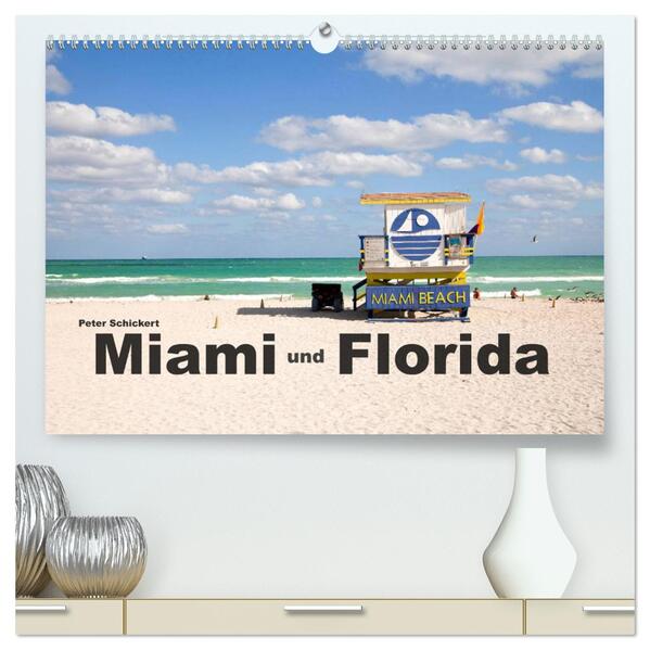 Miami und Florida (hochwertiger Premium Wandkalender 2024 DIN A2 quer) Kunstdruck in Hochglanz