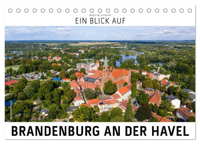 Ein Blick auf Brandenburg an der Havel (Tischkalender 2024 DIN A5 quer) CALVENDO Monatskalender