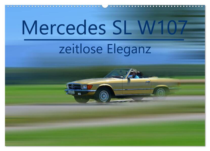 Mercedes SL W107 - zeitlose Eleganz (Wandkalender 2024 DIN A2 quer) CALVENDO Monatskalender