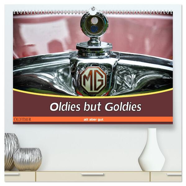 Oldies but Goldies - Oldtimer Alt aber Gut (hochwertiger Premium Wandkalender 2024 DIN A2 quer) Kunstdruck in Hochglanz