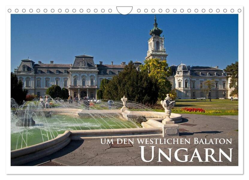 Ungarn - um den westlichen Balaton (Wandkalender 2024 DIN A4 quer) CALVENDO Monatskalender