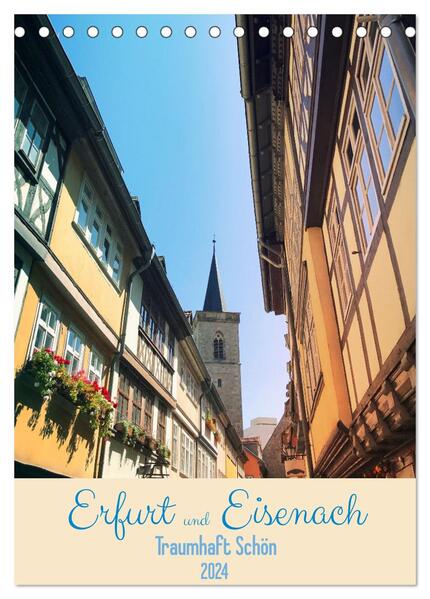Erfurt und Eisenach - Traumhaft Schön (Tischkalender 2024 DIN A5 hoch) CALVENDO Monatskalender