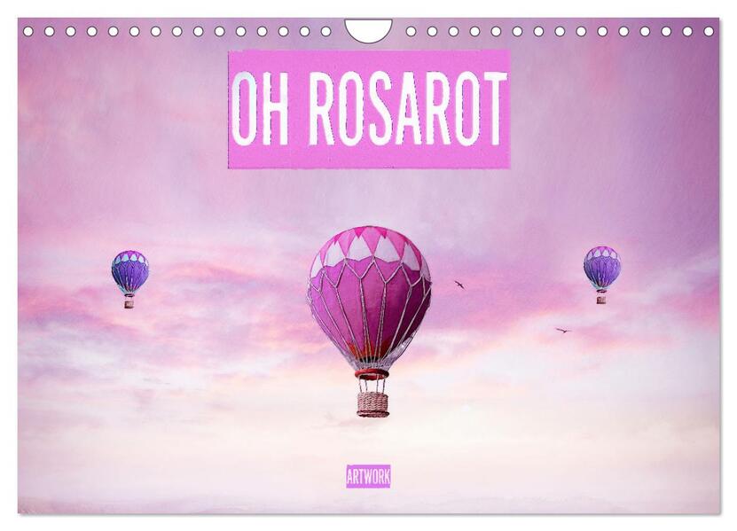 Oh Rosarot - Artwork (Wandkalender 2024 DIN A4 quer) CALVENDO Monatskalender