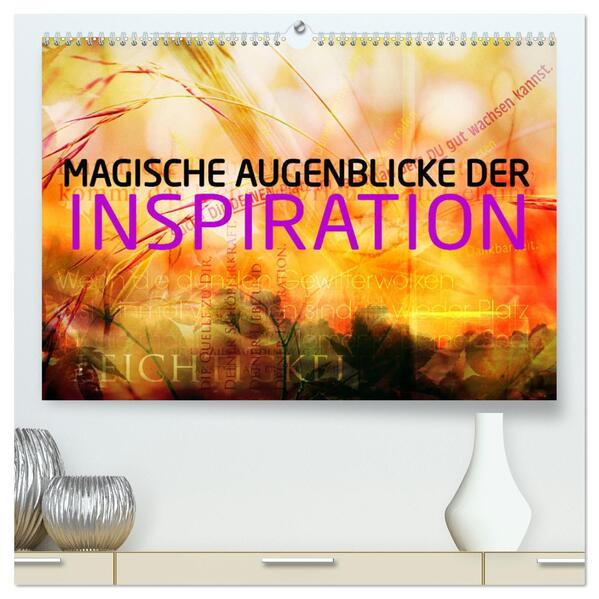 Magische Augenblicke der Inspiration (hochwertiger Premium Wandkalender 2024 DIN A2 quer) Kunstdruck in Hochglanz