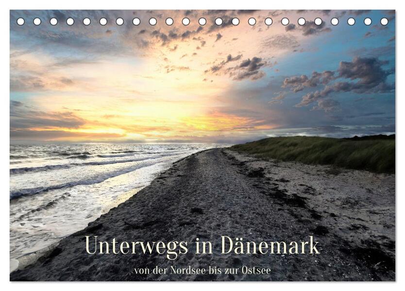 Unterwegs in Dänemark von der Nordsee bis zur Ostsee (Tischkalender 2024 DIN A5 quer) CALVENDO Monatskalender
